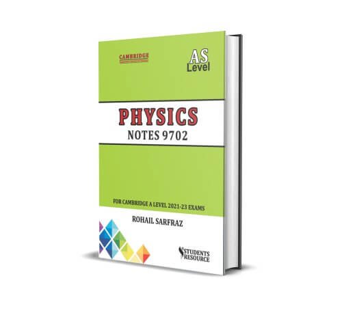 AL 9702 Physics (AS) Notes Edition | Rohail Sarfraz