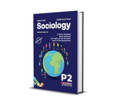 IGCSE 0495 & O Level 2251 | Sociology P2 | 2018-2023 | Mahvish Baber Dar